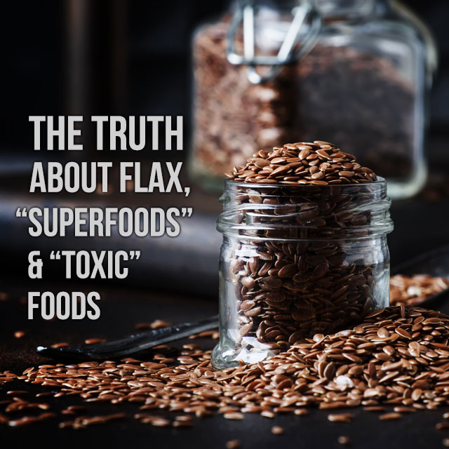 حقیقت در مورد کتان و سایر غذاهای "Superfoods" و "سمی"